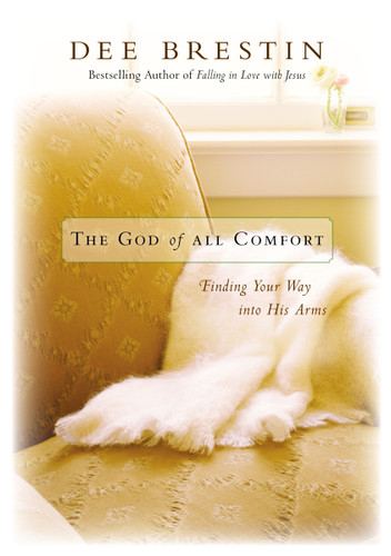 The God of All Comfort: Finding Your Way into His Arms book cover by Dee Brestin