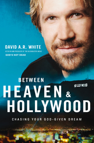 Between Heaven and   Hollywood: Chasing Your God-Given Dream book cover by David A.R. White