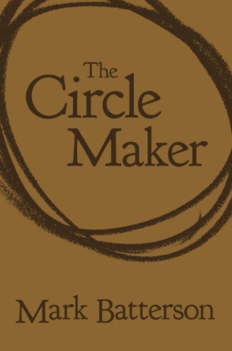 The Circle Maker: Praying Circles Around Your Biggest Dreams and Greatest Fears book cover by Mark Batterson