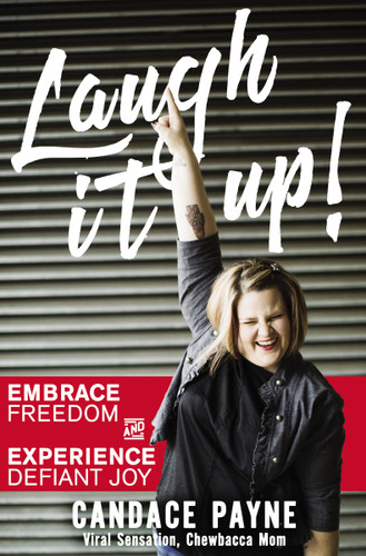 Laugh It Up!: Embrace Freedom and Experience Defiant Joy book cover by Candace Payne