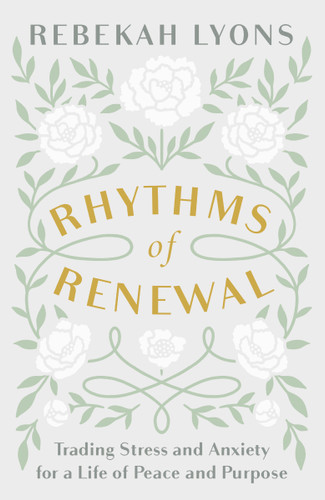 Rhythms of Renewal: Trading Stress and Anxiety for a Life of Peace and Purpose book cover by Rebekah Lyons