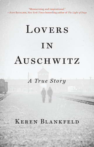 Lovers in Auschwitz: A True Story book cover by Keren Blankfeld