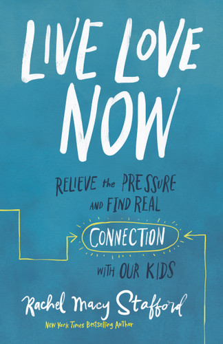 Live Love Now: Relieve the Pressure and Find Real Connection with Our Kids book cover by Rachel Macy Stafford