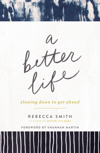 A Better Life: Slowing Down to Get Ahead book cover by Rebecca Smith