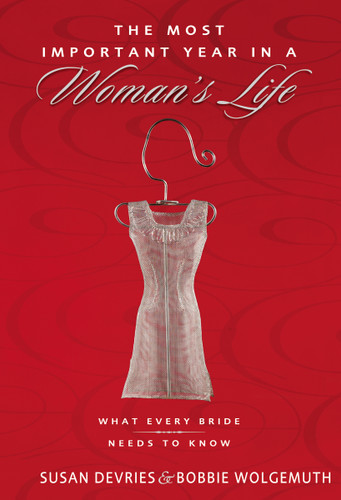 The Most Important Year in a Woman's Life/The Most Important Year in a Man's Life: What Every Bride Needs to Know/What Every Groom Needs to Know book cover by Robert Wolgemuth, Mark DeVries, Bobbie Wolgemuth, Susan DeVries