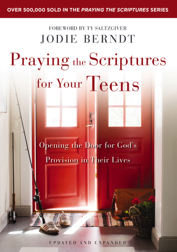 Praying the Scriptures for Your Teens: Opening the Door for God's Provision in Their Lives book cover by Jodie Berndt