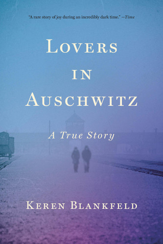Lovers in Auschwitz: A True Story book cover by Keren Blankfeld