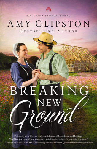 Breaking New Ground: An Uplifting Inspirational Romance book cover by Amy Clipston