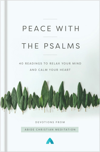 Peace with the Psalms: 40 Readings to Relax Your Mind and Calm Your Heart book cover by Abide Christian Meditation