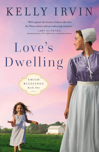 Love's Dwelling: A heartfelt Amish romance filled with faith, family, and the power of love to overcome any obstacle book cover by Kelly Irvin