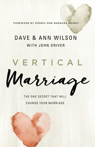 Vertical Marriage: The One Secret That Will Change Your Marriage book cover by Dave  Wilson, Ann Wilson