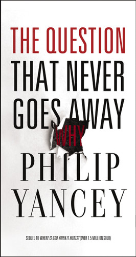 The Question That Never Goes Away: Finding Meaning in the Midst of Suffering book cover by Philip Yancey