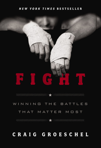 Fight: Winning the Battles That Matter Most book cover by Craig Groeschel