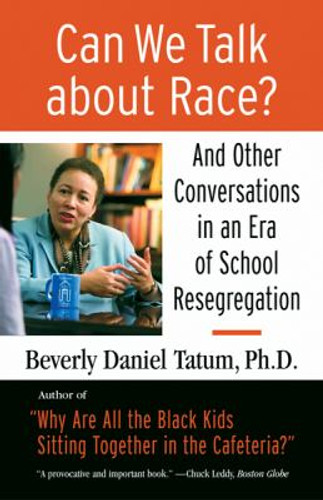 Can We Talk about Race?: And Other Conversations in an Era of School Resegregation Cover