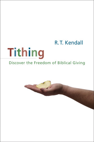 Tithing: Discover the Freedom of Biblical Giving book cover by R.T. Kendall