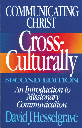 Communicating Christ Cross-Culturally, Second Edition: An Introduction to Missionary Communication book cover by David J. Hesselgrave
