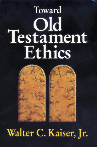 Toward Old Testament Ethics book cover by Walter C. Kaiser, Jr.