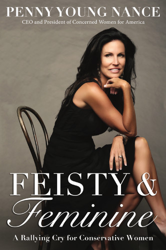 Feisty and   Feminine: A Rallying Cry for Conservative Women book cover by Penny Young Nance