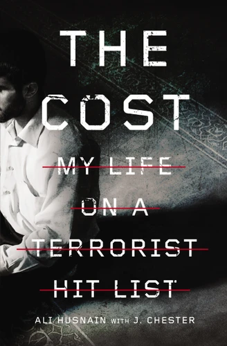The Cost: My Life on a Terrorist Hit List book cover by Ali Husnain