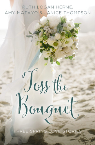 Toss the Bouquet: Three Spring Love Stories (A Year of Weddings Novella) book cover by Ruth Logan Herne, Amy Matayo, Janice Thompson