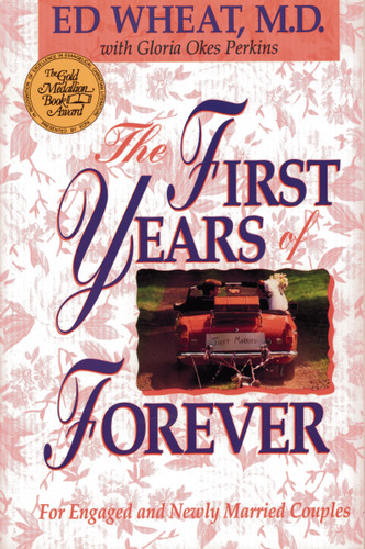 The First Years of Forever: Marital Counseling for Engaged and Newly Married Couples book cover by Ed  Wheat, Gloria Okes Perkins