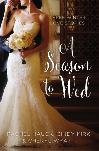 A Season to Wed: Three Winter Love Stories (A Year of Weddings Novella) book cover by Cindy Kirk, Rachel Hauck, Cheryl Wyatt