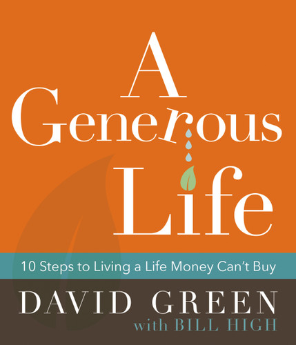 A Generous Life: 10 Steps to Living a Life Money Can't Buy book cover by David Green