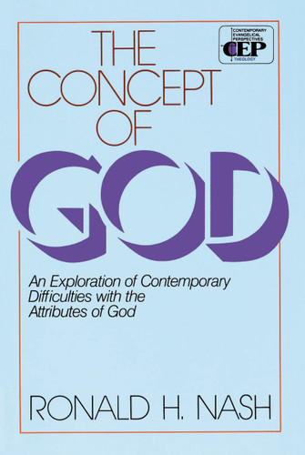 The Concept of God: An Exploration of Contemporary Difficulties with the Attributes of God book cover by Ronald H. Nash
