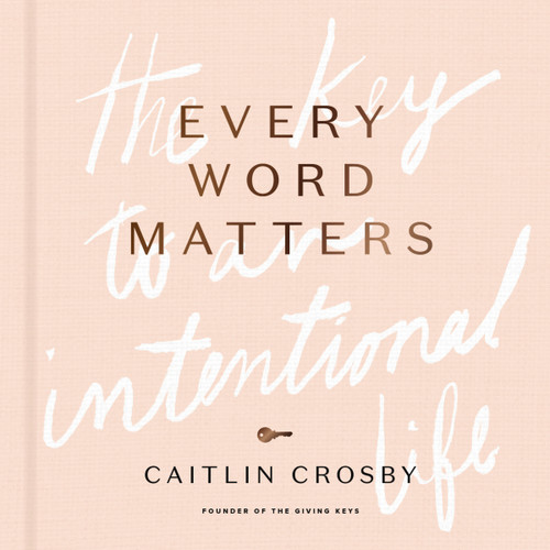 Every Word Matters: The Key to an Intentional Life book cover by Caitlin Crosby