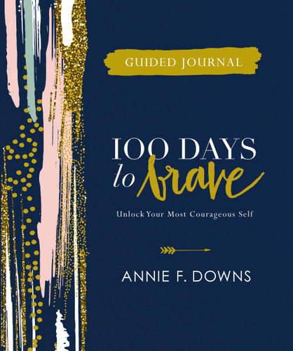 100 Days to Brave Guided Journal: Unlock Your Most Courageous Self (A Devotional Journal) book cover by Annie F. Downs