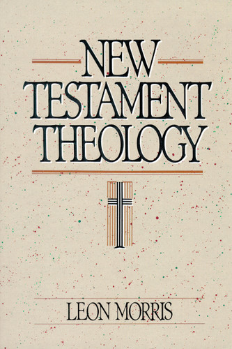 New Testament Theology book cover by Leon Morris