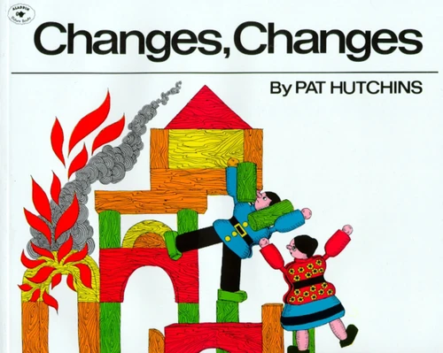 Changes, Changes book cover by Pat Hutchins