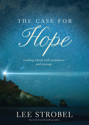 The Case for Hope: Looking Ahead with Confidence and Courage book cover by Lee Strobel