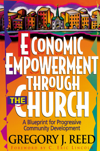 Economic Empowerment Through the Church: A Blueprint for Progressive Community Development book cover by Gregory J. Reed