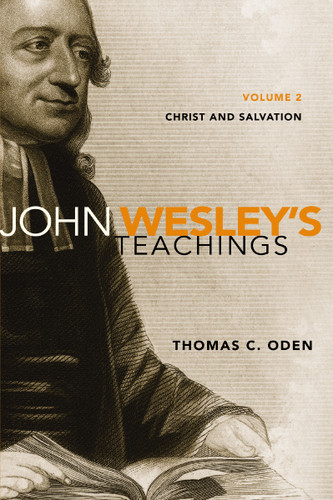 John Wesley's Teachings, Volume 2: Christ and Salvation book cover by Thomas C. Oden