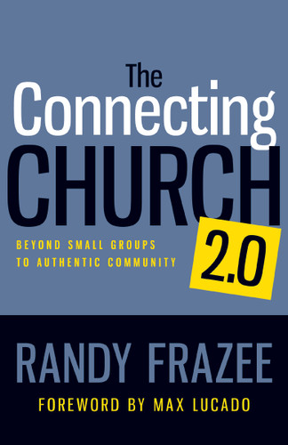 The Connecting Church 2.0: Beyond Small Groups to Authentic Community book cover by Randy Frazee