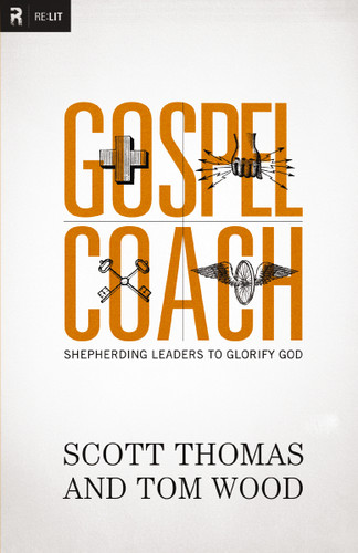 Gospel Coach: Shepherding Leaders to Glorify God book cover by Scott Thomas, Tom Wood