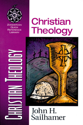 Christian Theology (Zondervan Quick-Reference Library) book cover by John H. Sailhamer