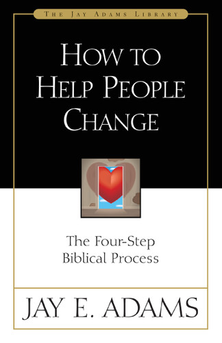 How to Help People Change: The Four-Step Biblical Process book cover by Jay E. Adams