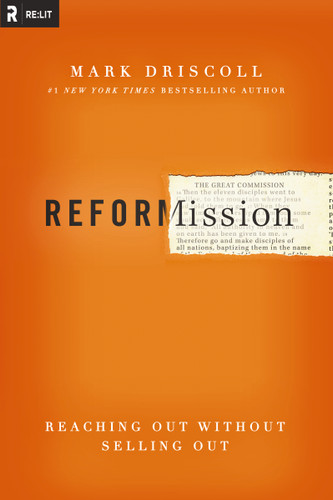 Reformission: Reaching Out without Selling Out book cover by Mark Driscoll