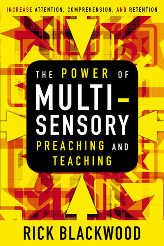 The Power of Multisensory Preaching and Teaching: Increase Attention, Comprehension, and Retention book cover by Rick Blackwood