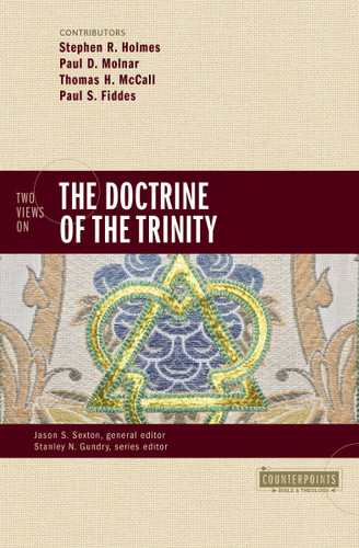 Two Views on the Doctrine of the Trinity (Counterpoints: Bible and Theology) book cover by Stephen R. Holmes, Paul D. Molnar, Thomas H. McCall, Paul Fiddes