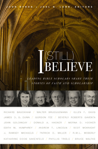 I (Still) Believe: Leading Bible Scholars Share Their Stories of Faith and Scholarship book cover by Zondervan