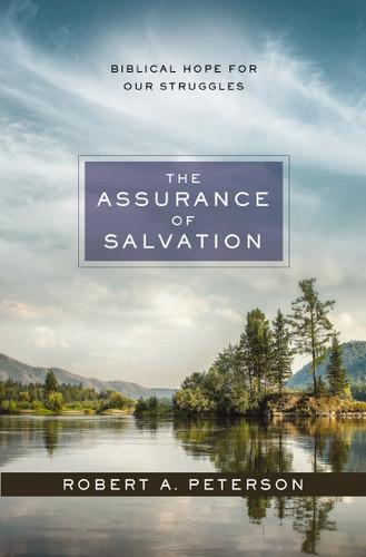 The Assurance of Salvation: Biblical Hope for Our Struggles book cover by Robert A. Peterson