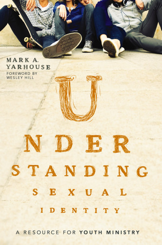 Understanding Sexual Identity: A Resource for Youth Ministry book cover by Mark A. Yarhouse