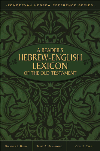 A Reader's Hebrew-English Lexicon of the Old Testament (Zondervan Hebrew Reference Series) book cover by Terry A. Armstrong, Douglas L. Busby, Cyril F. Carr