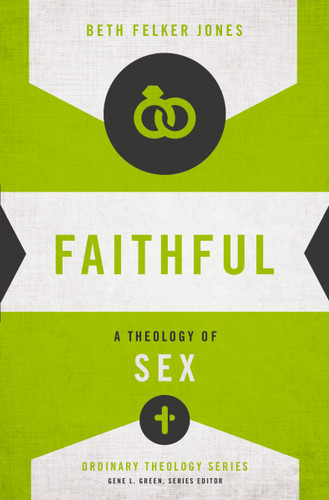 Faithful: A Theology of Sex (Ordinary Theology) book cover by Beth Felker Jones