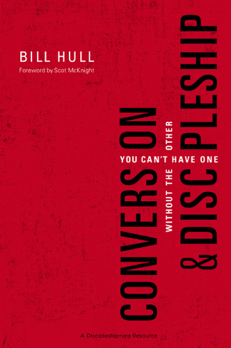 Conversion and   Discipleship: You Can't Have One without the Other book cover by Bill Hull