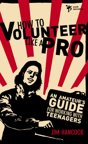 How to Volunteer Like a Pro: An Amateur’s Guide for Working with Teenagers book cover by Zondervan