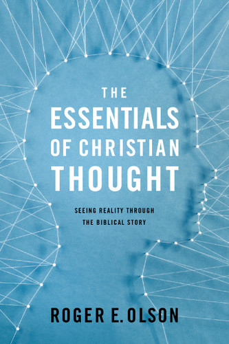 The Essentials of Christian Thought: Seeing Reality through the Biblical Story book cover by Roger E. Olson